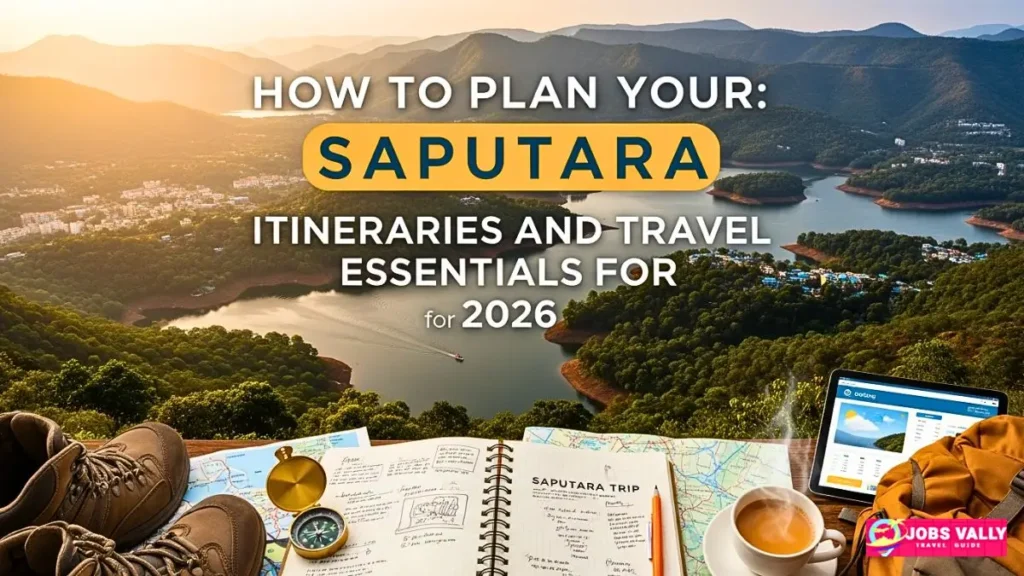 How to Plan Your Saputara Trip Itineraries and Travel Essentials for 2026