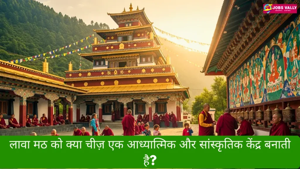 लावा मठ को क्या चीज़ एक आध्यात्मिक और सांस्कृतिक केंद्र बनाती है?